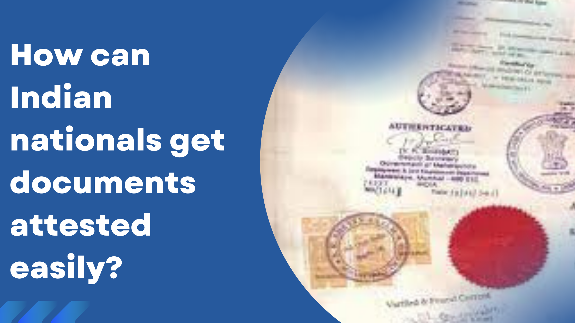 How can Indian nationals get documents attested easily?