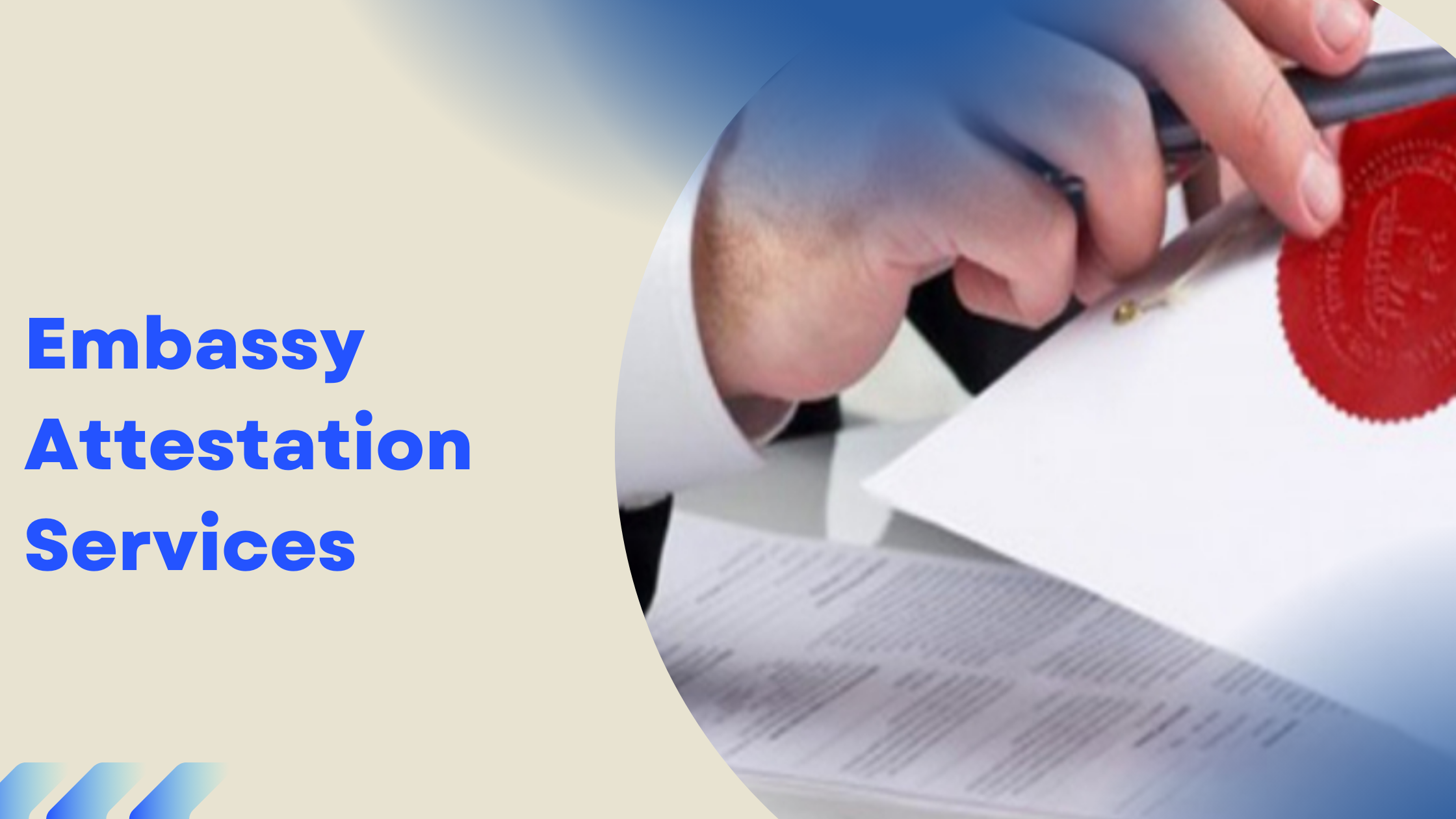 Embassy Attestation Services (What Are They And Why Will You Need Them)